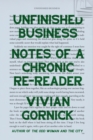 Unfinished Business : Notes of a Chronic Re-reader - Book