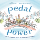 Pedal Power : How One Community Became the Bicycle Capital of the World - Book
