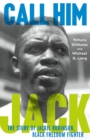 Call Him Jack : The Story of Jackie Robinson, Black Freedom Fighter - Book