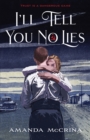 I'll Tell You No Lies - Book