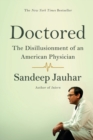Doctored: The Disillusionment of an American Physician - Book
