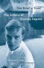 Too Brief a Treat : The Letters of Truman Capote - Book