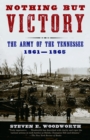 Nothing but Victory : The Army of the Tennessee, 1861-1865 - Book