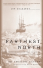 Farthest North : The Incredible Three-Year Voyage to the Frozen Latitudes of the North - Book