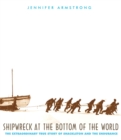 Shipwreck at the Bottom of the World : The Extraordinary True Story of Shackleton and the Endurance - Book