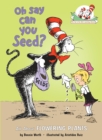 Oh Say Can You Seed? : All About Flowering Plants - Book