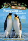 Penguins and Antarctica : A Nonfiction Companion to Magic Tree House Merlin Mission #12: Eve of the Emperor Penguin - Book