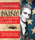Thomas Paine : Crusader for Liberty: How One Man's Ideas Helped Form a New Nation - Book