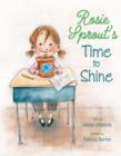 Rosie Sprout's Time To Shine - Book