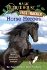Horse Heroes : A Nonfiction Companion to Magic Tree House Merlin Mission #21: Stallion by Starlight - Book