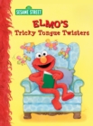 Elmo's Tricky Tongue Twisters : Elmo's Tricky Tongue Twisters Sesame Street - Book