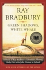 Green Shadows, White Whale : A Novel of Ray Bradbury's Adventures Making Moby Dick with John Huston in Ireland - Book