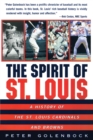 The Spirit of St Louis : A History of the St. Louis Cardinals and Browns - Book