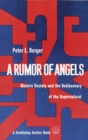 A Rumor of Angels : Modern Society and the Rediscovery of the Supernatural - Book