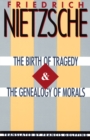The Birth of Tragedy & The Genealogy of Morals - Book