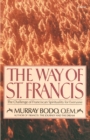 The Way of St. Francis : The Challenge of Franciscan Spirituality for Everyone - Book