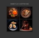 Bobby Flay: Chapter One : Iconic Recipes and Inspirations from a Groundbreaking American Chef A Cookbook - Book