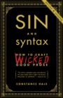 Sin and Syntax : How to Craft Wicked Good Prose - Book