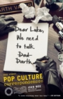 Dear Luke, We Need to Talk, Darth : And Other Pop Culture Correspondences - Book