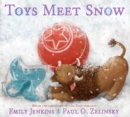 Toys Meet Snow : Being the Wintertime Adventures of a Curious Stuffed Buffalo, a Sensitive Plush Stingray, and a Book-loving Rubber Ball - Book