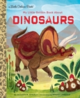 My Little Golden Book About Dinosaurs - Book