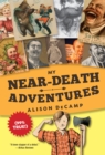 My Near-Death Adventures (99% True!) - Book