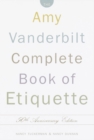 The Amy Vanderbilt Complete Book of Etiquette : 50th Anniversay Edition - Book