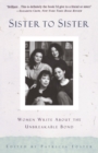 Sister to Sister : Women Write About the Unbreakable Bond - Book
