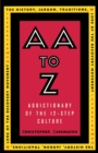 AA to Z : An Addictionary of the 12-Step Culture - Book