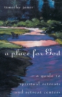 A Place for God : A Guide to Spiritual Retreats and Retreat Centers - Book
