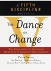 The Dance of Change : The challenges to sustaining momentum in a learning organization - Book