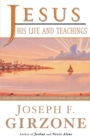 Jesus, His Life and Teachings : As Told to Matthew, Mark, Luke, and John - Book
