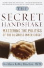 The Secret Handshake : Mastering the Politics of the Business Inner Circle - Book