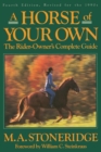 A Horse of Your Own : A Rider-Owner's Complete Guide - Book