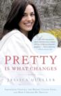 Pretty Is What Changes - eBook