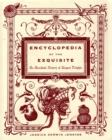 Encyclopedia of the Exquisite : An Anecdotal History of Elegant Delights - Book