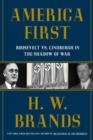 America First : Roosevelt vs. Lindbergh in the Shadow of War - Book