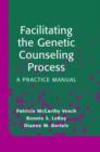 Facilitating the Genetic Counseling Process : A Practice Manual - Book