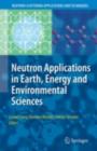 Neutron Applications in Earth, Energy and Environmental Sciences - eBook