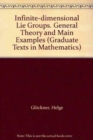 Infinite-Dimensional Lie Groups : General Theory and Main Examples Preliminary Entry 935 - Book
