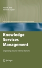 Knowledge Services Management : Organizing Around Internal Markets - Book