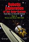 Robotic Exploration of the Solar System : Part 3: Wows and Woes, 1997-2003 - Book