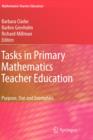 Tasks in Primary Mathematics Teacher Education : Purpose, Use and Exemplars - Book