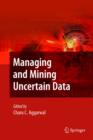 Managing and Mining Uncertain Data - Book