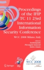 Proceedings of the IFIP TC 11 23rd International Information Security Conference : IFIP 20th World Computer Congress, IFIP SEC'08, September 7-10, 2008, Milano, Italy - Book