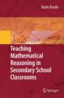 Teaching Mathematical Reasoning in Secondary School Classrooms - Book