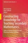 Constructing Knowledge for Teaching Secondary Mathematics : Tasks to enhance prospective and practicing teacher learning - Book