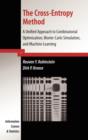 The Cross-Entropy Method : A Unified Approach to Combinatorial Optimization, Monte-Carlo Simulation and Machine Learning - Book