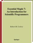 Essential Maple 7 : An Introduction for Scientific Programmers - eBook
