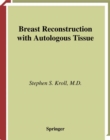 Breast Reconstruction with Autologous Tissue : Art and Artistry - eBook